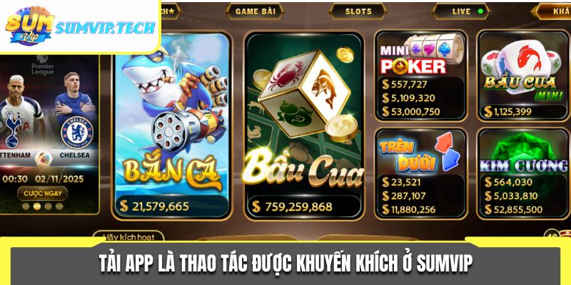 Tải app là thao tác được khuyến khích ở Sumvip